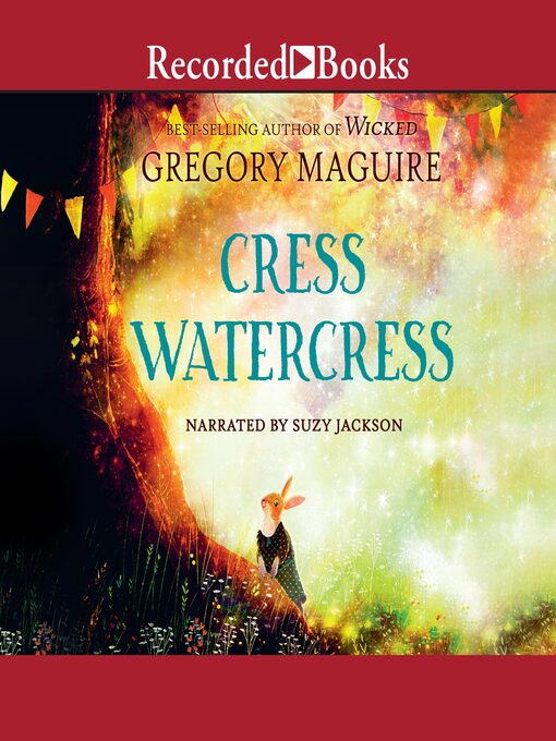 Title details for Cress Watercress by Gregory Maguire - Available
